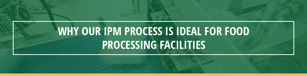 Why Our IPM Process Is Ideal for Food Processing Facilities